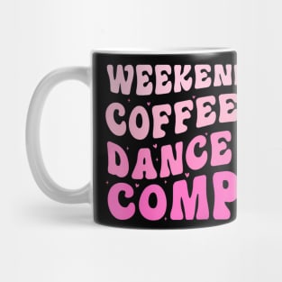 Groovy Weekends Coffee And Dance Comps Cheer Dance Mom Mug